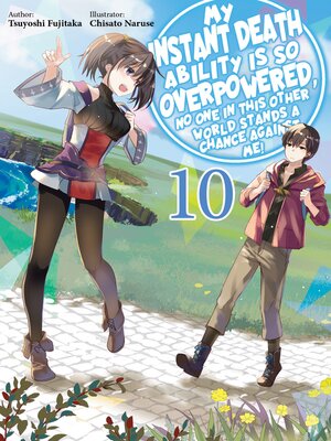 cover image of My Instant Death Ability Is So Overpowered, No One in This Other World Stands a Chance Against Me!, Volume 10